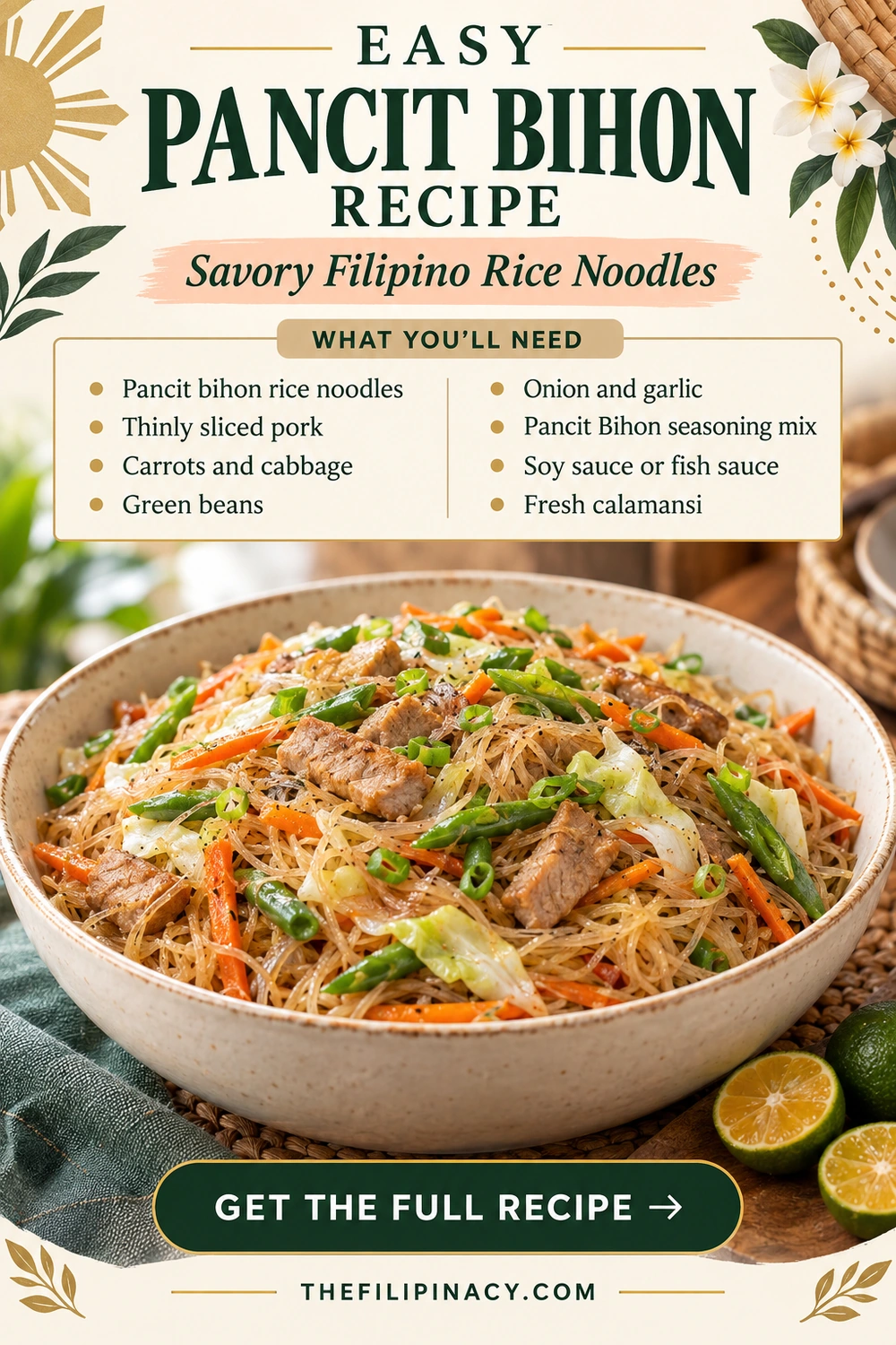 Filipino Pancit Bihon with thin rice noodles, pork, carrots, cabbage, green beans, and green onions in a cream ceramic bowl with fresh calamansi, featured on a warm recipe pin for an easy Pancit Bihon recipe.